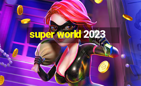 super world 2023