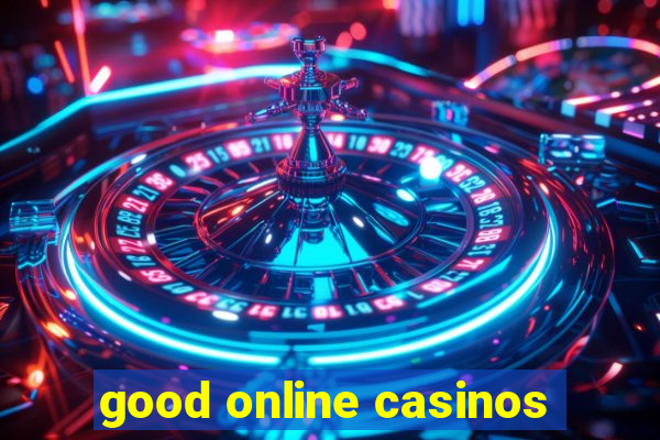 good online casinos