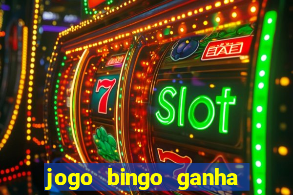 jogo bingo ganha dinheiro de verdade