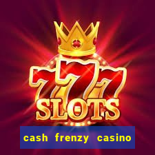 cash frenzy casino free coins