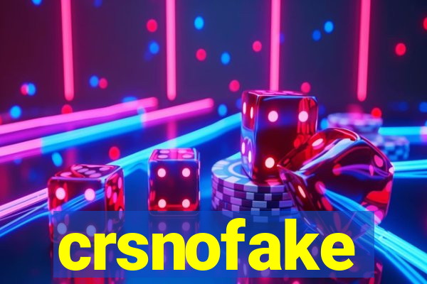 crsnofake