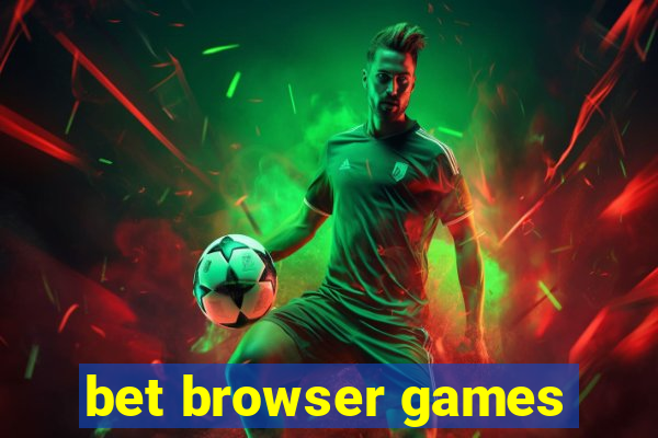 bet browser games