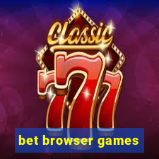 bet browser games