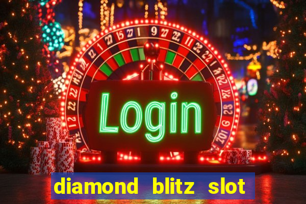 diamond blitz slot free play