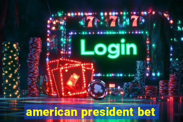 american president bet