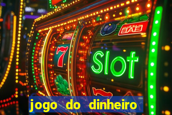 jogo do dinheiro 777 slots