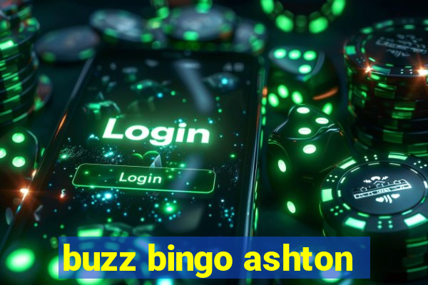 buzz bingo ashton