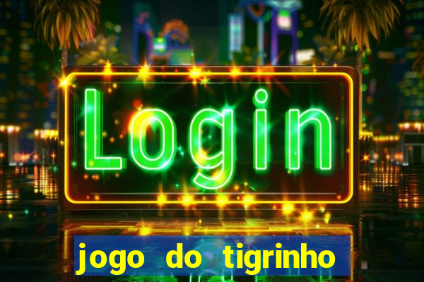 jogo do tigrinho que mais paga