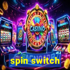 spin switch