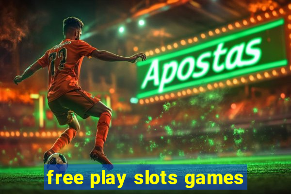 free play slots games