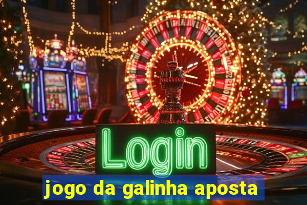 jogo da galinha aposta