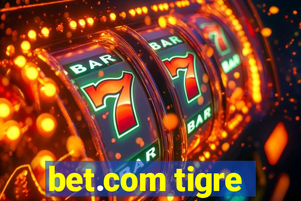 bet.com tigre