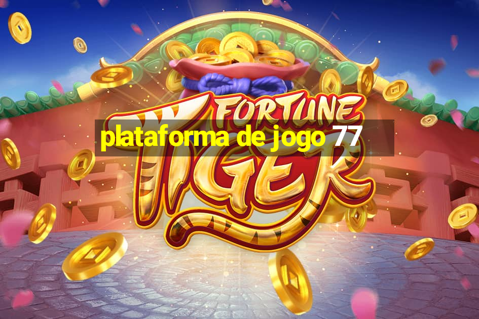 plataforma de jogo 77