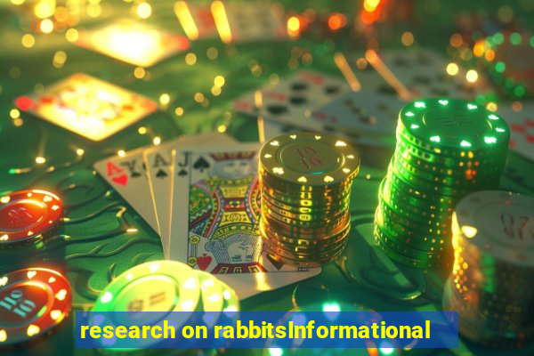 research on rabbitsInformational