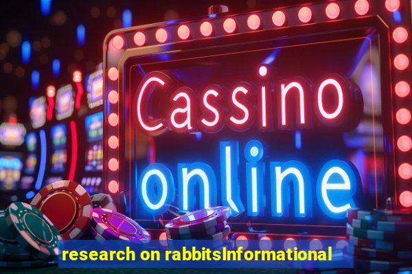 research on rabbitsInformational