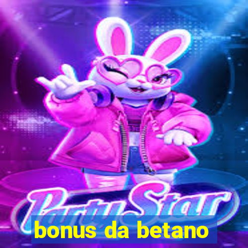 bonus da betano