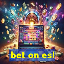 bet on esl