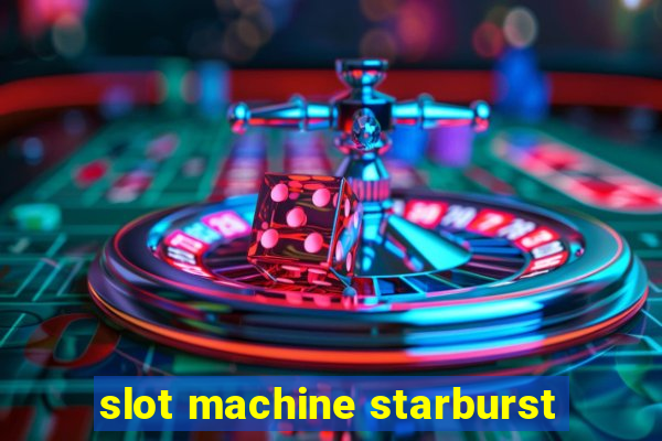 slot machine starburst