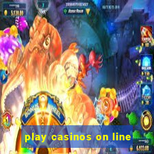 play casinos on line