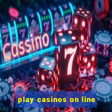 play casinos on line