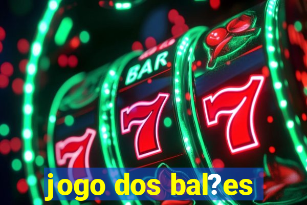 jogo dos bal?es