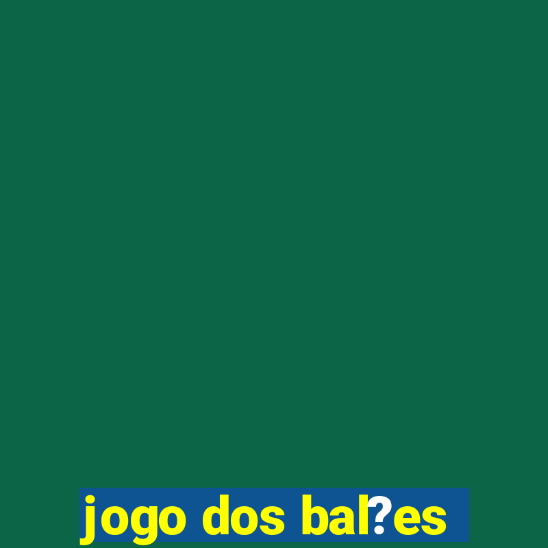 jogo dos bal?es