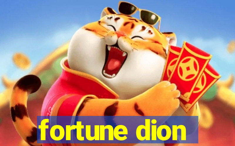 fortune dion