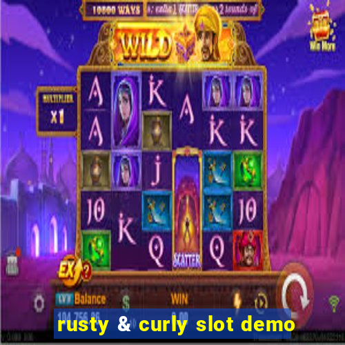 rusty & curly slot demo