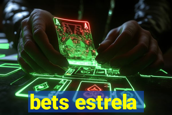 bets estrela