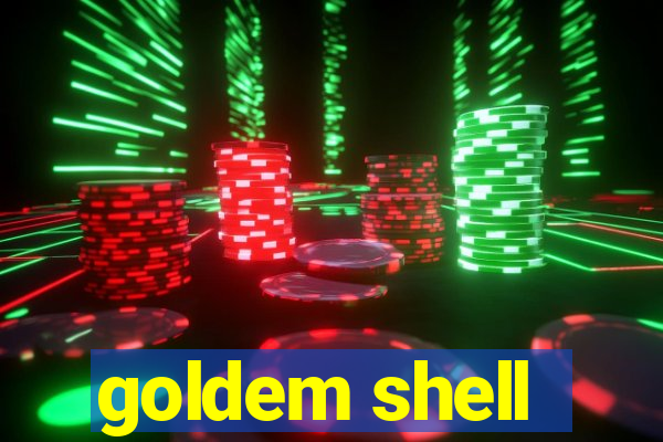 goldem shell