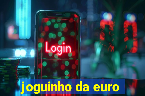 joguinho da euro