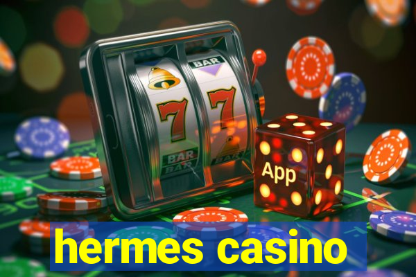 hermes casino