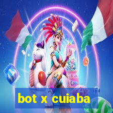 bot x cuiaba