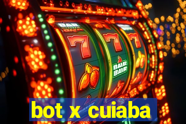 bot x cuiaba