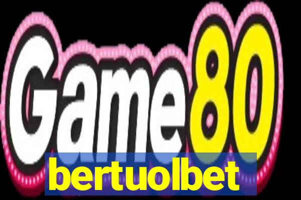 bertuolbet