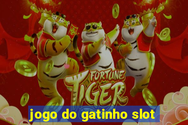 jogo do gatinho slot