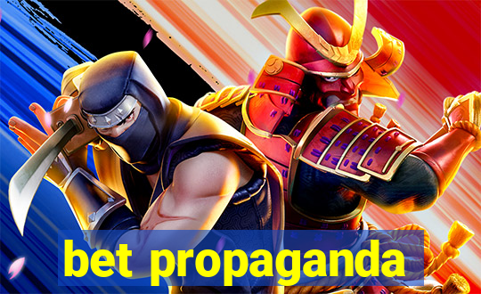 bet propaganda