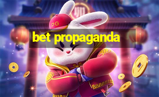 bet propaganda