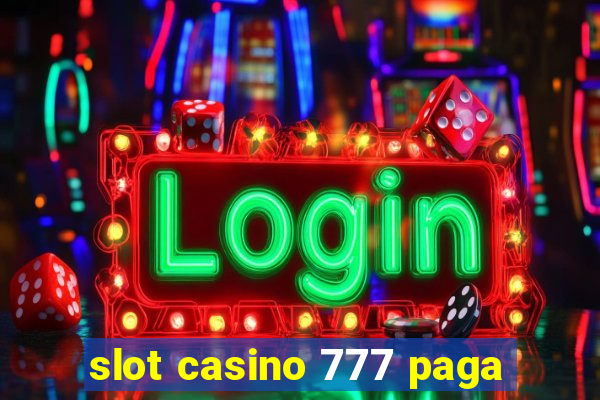 slot casino 777 paga