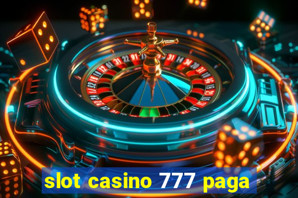 slot casino 777 paga