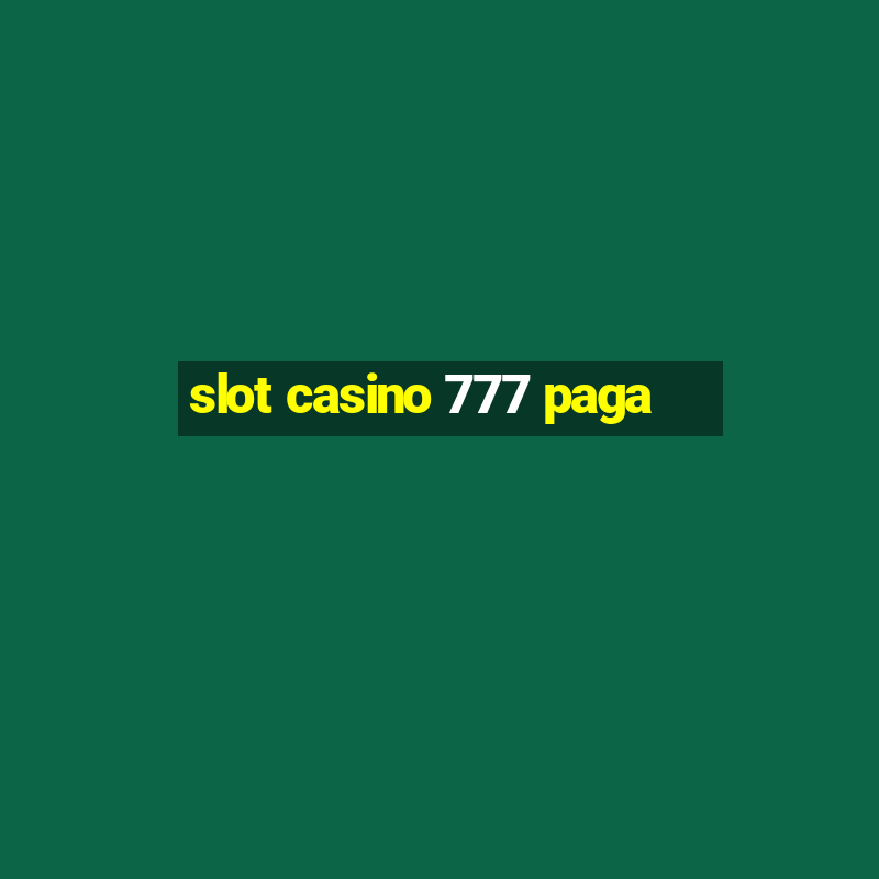 slot casino 777 paga