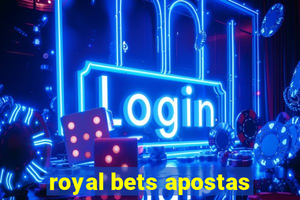 royal bets apostas