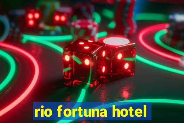 rio fortuna hotel