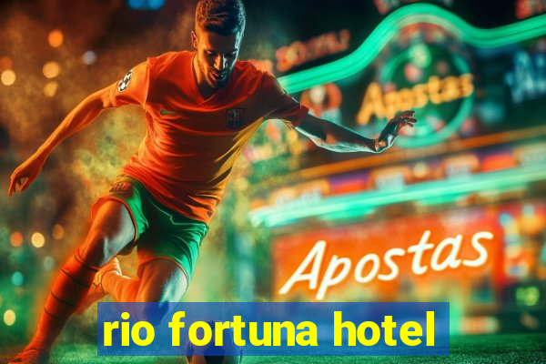 rio fortuna hotel