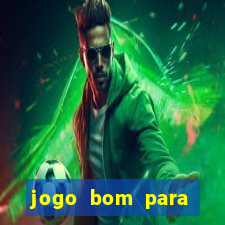 jogo bom para apostar hoje