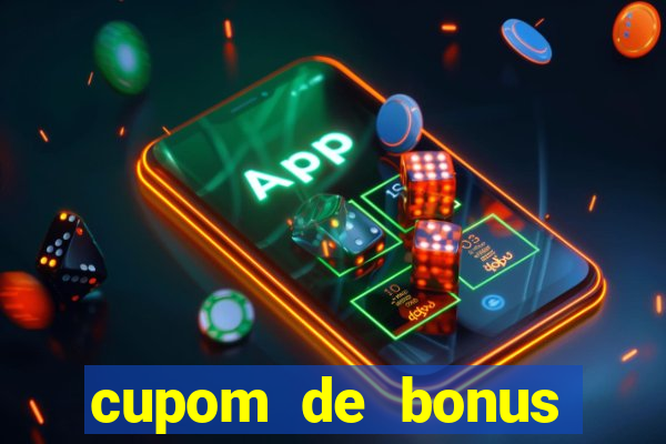 cupom de bonus estrela bet