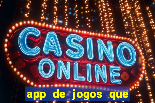 app de jogos que da dinheiro