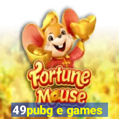 49pubg e games