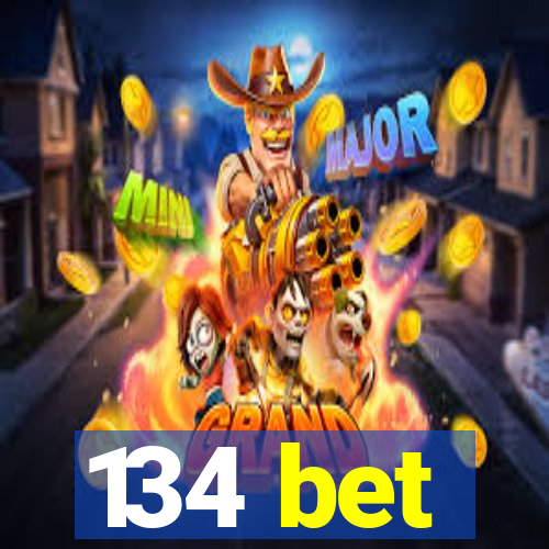 134 bet