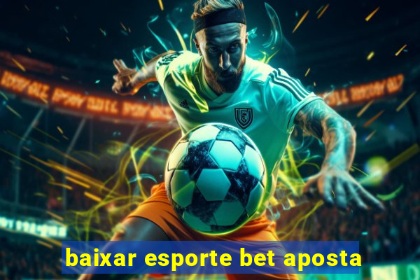 baixar esporte bet aposta